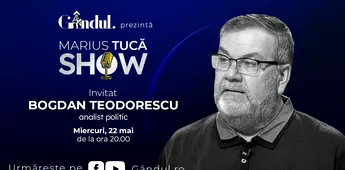 Marius Tucă Show începe miercuri, 22 mai, de la ora 20.00, live pe gândul.ro. Invitat: Bogdan Teodorescu