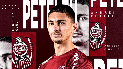 CFR Cluj a oficializat încă un transfer: Andrei Peteleu a semnat cu trupa din Gruia!