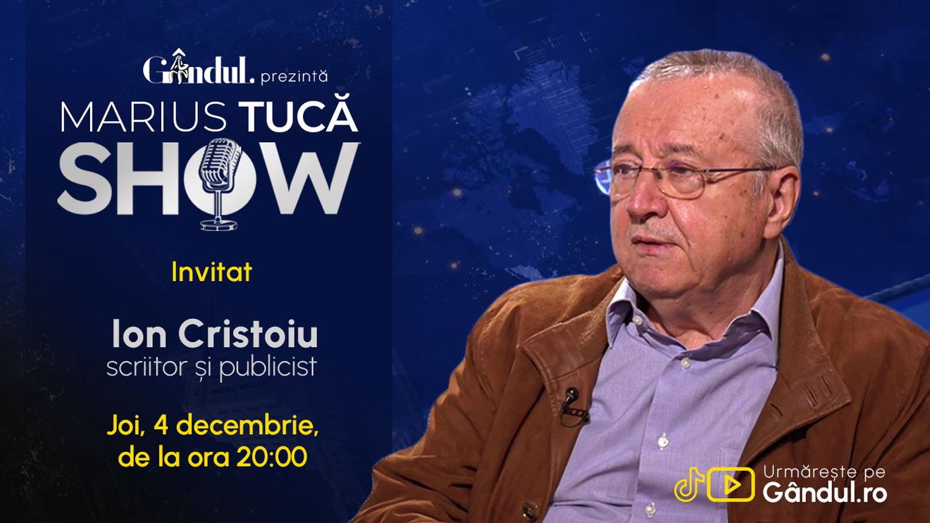 Marius Tucă Show începe joi, 4 decembrie, de la ora 20.00, live pe Gândul. Invitat: Ion Cristoiu