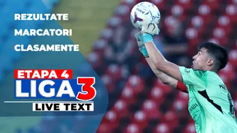Etapa 4 Liga 3 | 20 de meciuri se dispută astăzi. Doar opt echipe sunt neînvinse înainte de runda aceasta