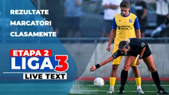 Etapa 2 Liga 3 | 21 de meciuri sunt programate să se dispute astăzi. Două au loc în nocturnă
