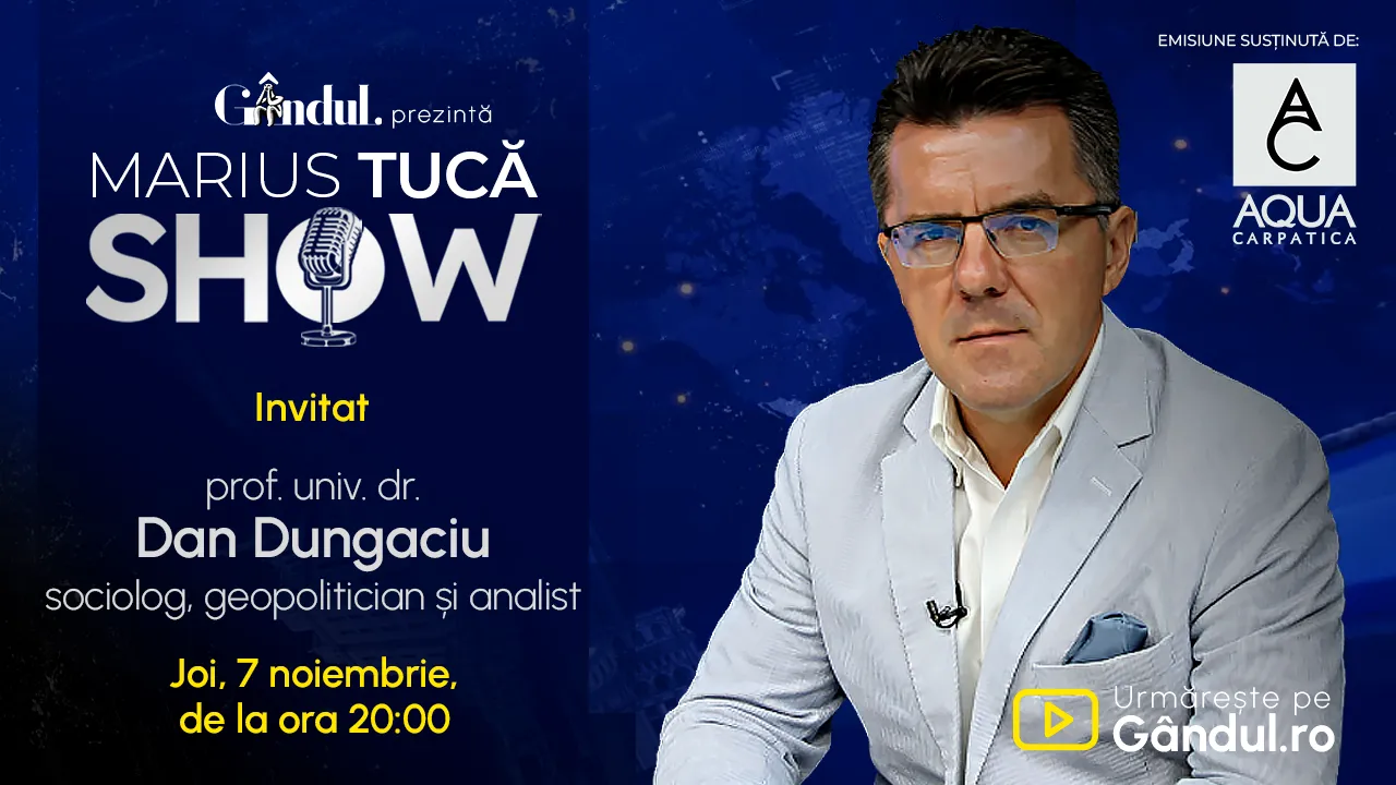 Marius Tucă Show începe joi, 7 noiembrie, de la ora 20.00, live pe Gândul. Invitat: prof. univ. dr. Dan Dungaciu