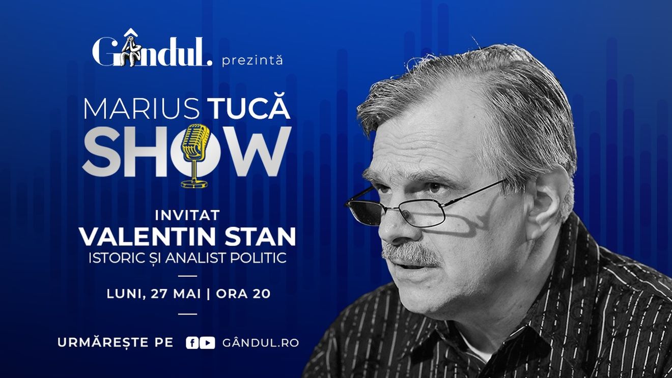 Marius Tucă Show începe luni, 27 mai, de la ora 20.00, live pe gândul.ro. Invitat: prof. univ. dr. Valentin Stan