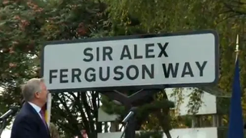 O stradă din Manchester a primit numele Sir Alex Ferguson