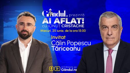 „Ai Aflat! cu Ionuț Cristache” începe miercuri, 25 iunie, de la ora 15.00, live pe Gândul. Invitat: Călin Popescu Tariceanu