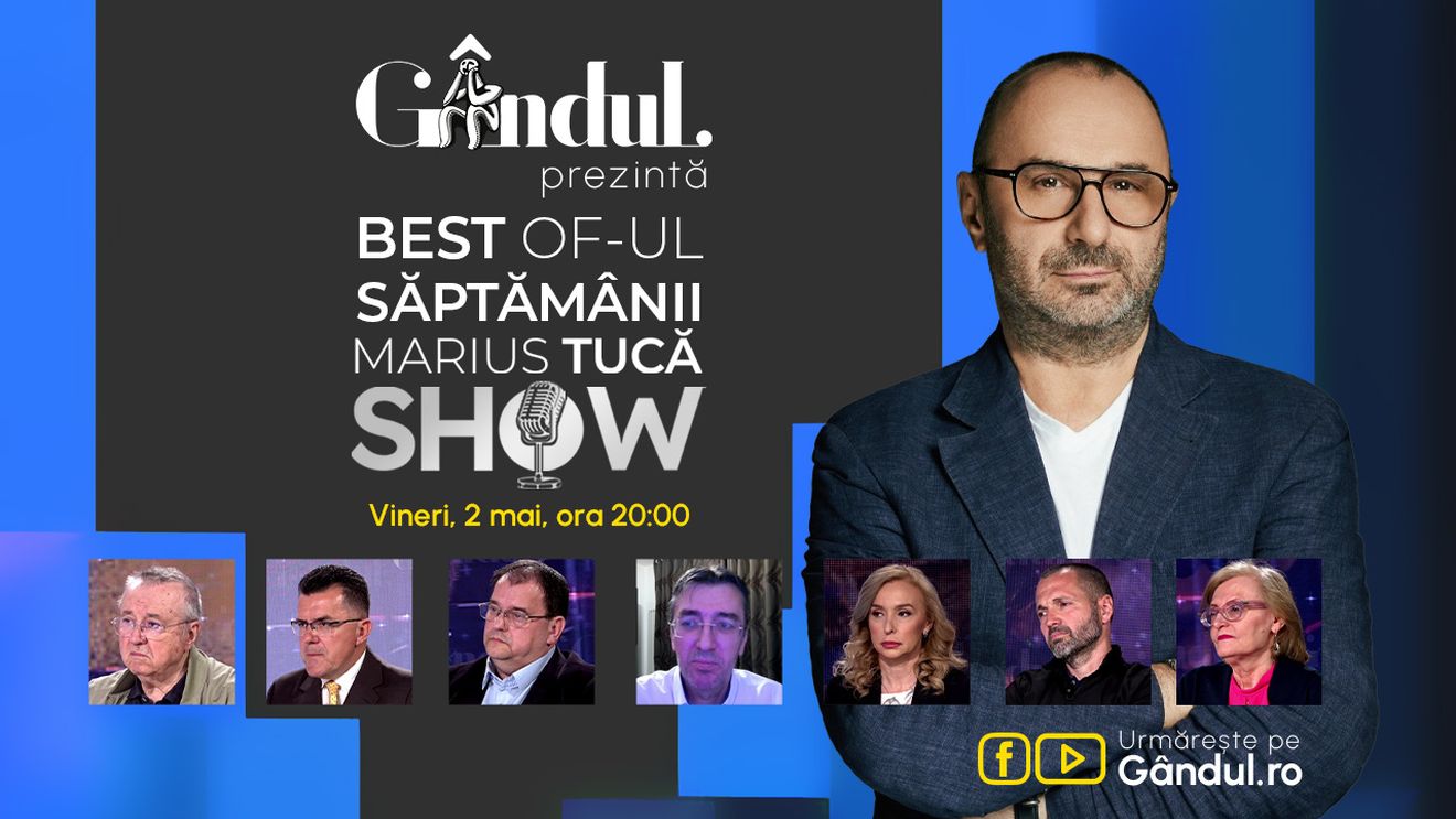 Gândul prezintă Best of  Marius Tucă Show - vineri, 2 mai, de la ora 20.00