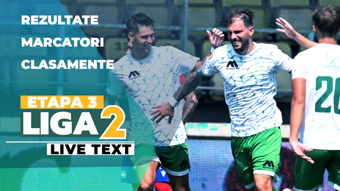 Etapa 3 Liga 2 | Primele nouă meciuri ale rundei se dispută ACUM! ACSM Reșița, Metaloglobus și Cetatea se distanțează la două goluri