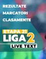 Liga 2, ultima etapă a sezonului regular: toate cele 11 meciuri încep la ora 12:30. Aflăm ultima calificată în play-off și componența grupelor din play-out