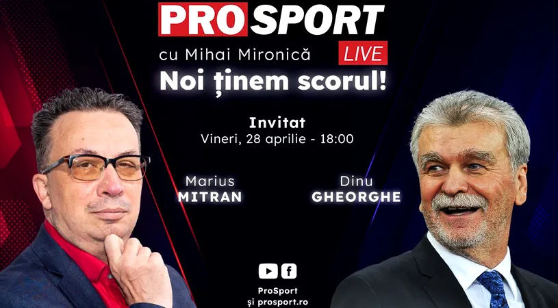 ProSport Live, o nouă ediție pe prosport.ro! Dinu Gheorghe și Marius Mitran fac avancronica etapei din Superliga în care vor fi două derby-uri fantastice: Universitatea Craiova – FCSB și Rapid – CFR Cluj!