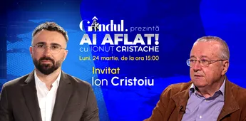 „Ai Aflat! cu Ionuț Cristache” începe luni, 24 martie, de la ora 15.00, live pe Gândul. Invitat: Ion Cristoiu