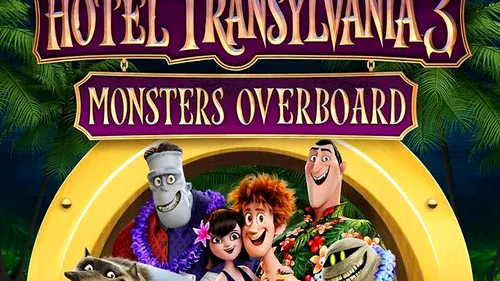 Hotel Transylvania 3 Monsters Overboard Review: în vacanță fără busolă