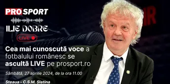Ilie Dobre comentează LIVE pe ProSport.ro meciul Steaua – C.S.M. Slatina, sâmbătă, 27 aprilie 2024, de la ora 11.00