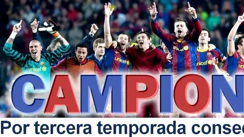 FANTASTIC BarÃ§a, al treilea titlu consecutiv**! 