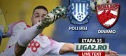 Poli Iași – Dinamo se joacă ACUM. Moldovenilor li se refuză un penalty. Meci important pentru ambele echipe, în vederea calificării în play-off