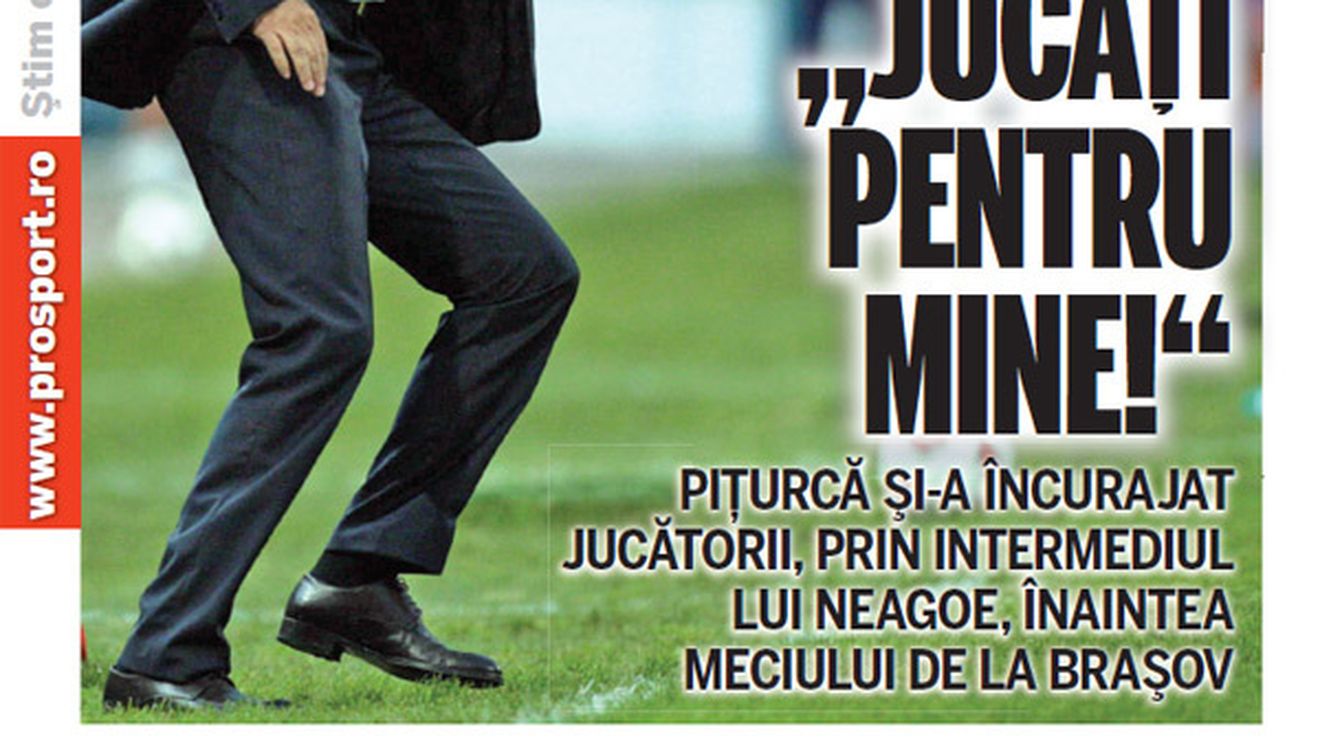 Piturcă: "Jucați pentru mine!" **Vezi ce le-a transmis fostul selecționer elevilor săi!