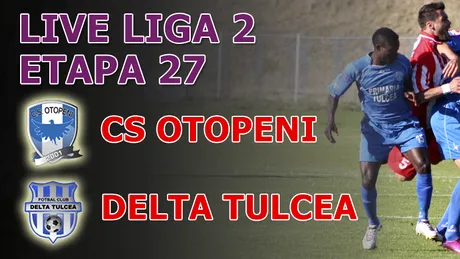 CS Otopeni - Delta Tulcea 4-2** Ilfovenii urcă pe doi, dar stau la mâna Săgeții