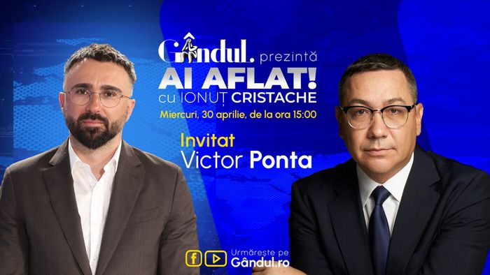 „Ai Aflat! cu Ionuț Cristache” începe miercuri, 30 aprilie, de la ora 15.00, live pe Gândul. Invitat: Victor Ponta