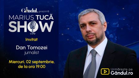 Marius Tucă Show începe miercuri, 2 septembrie, de la ora 19.00, live pe Gândul. Invitat: Dan Tomozei