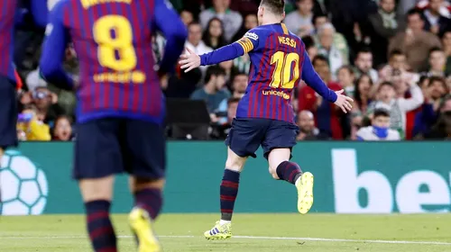 Messi e din altă lume! VIDEO | Hat-trick cu goluri „extraterestre” în Betis – BarÃ§a 1-4 și catalanii au 10 puncte avans în fruntea clasamentului. Suarez, fază genială cu patru adversari