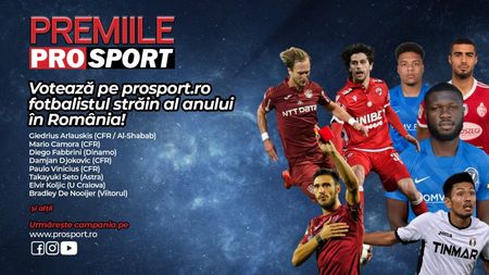 PREMIILE PROSPORT - Votează „Fotbalistul străin al anului în România”