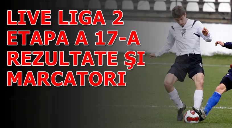 Rezultatele și marcatorii** ultimei etape a turului