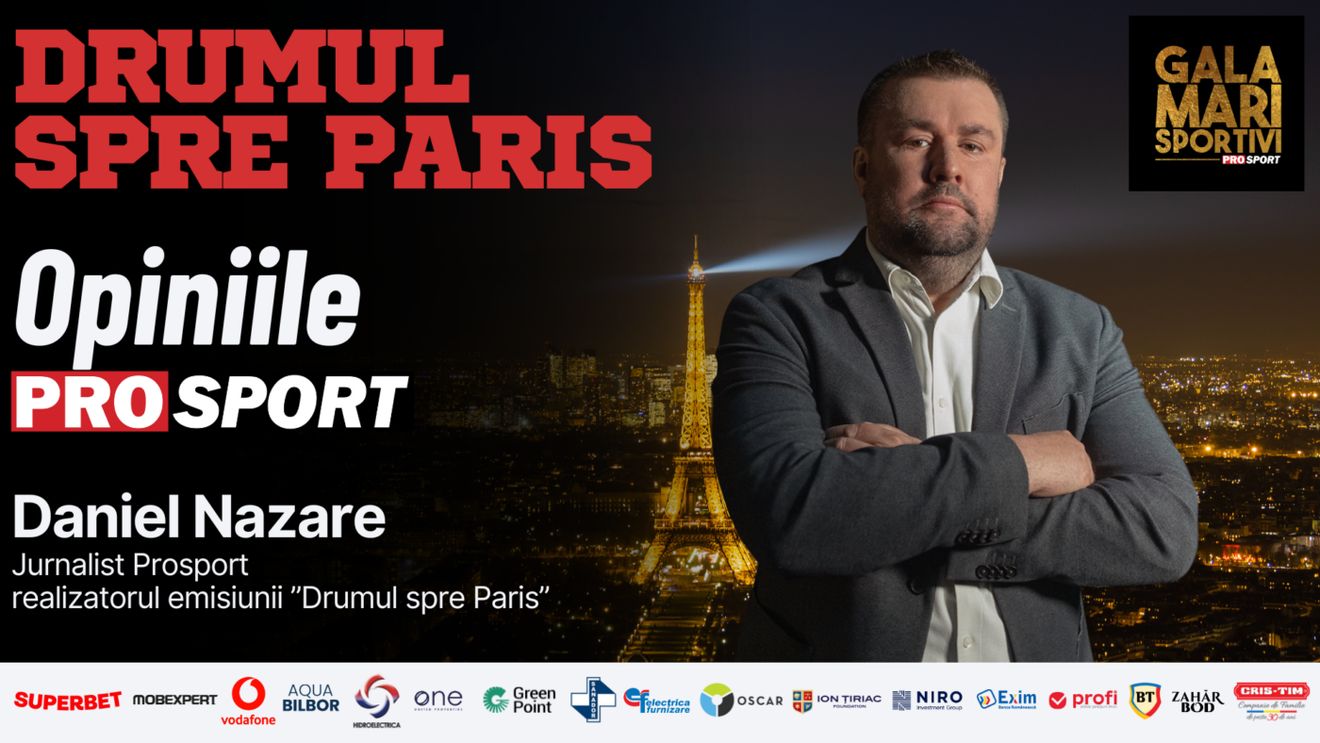 Drumul spre Paris, varianta ProSport. Dar ce va fi după?