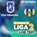 FCU Craiova – CS Afumați se joacă de la ora 11:00. Ilfovenii nou-promovați în Liga 2 stau mai bine în clasament decât oltenii