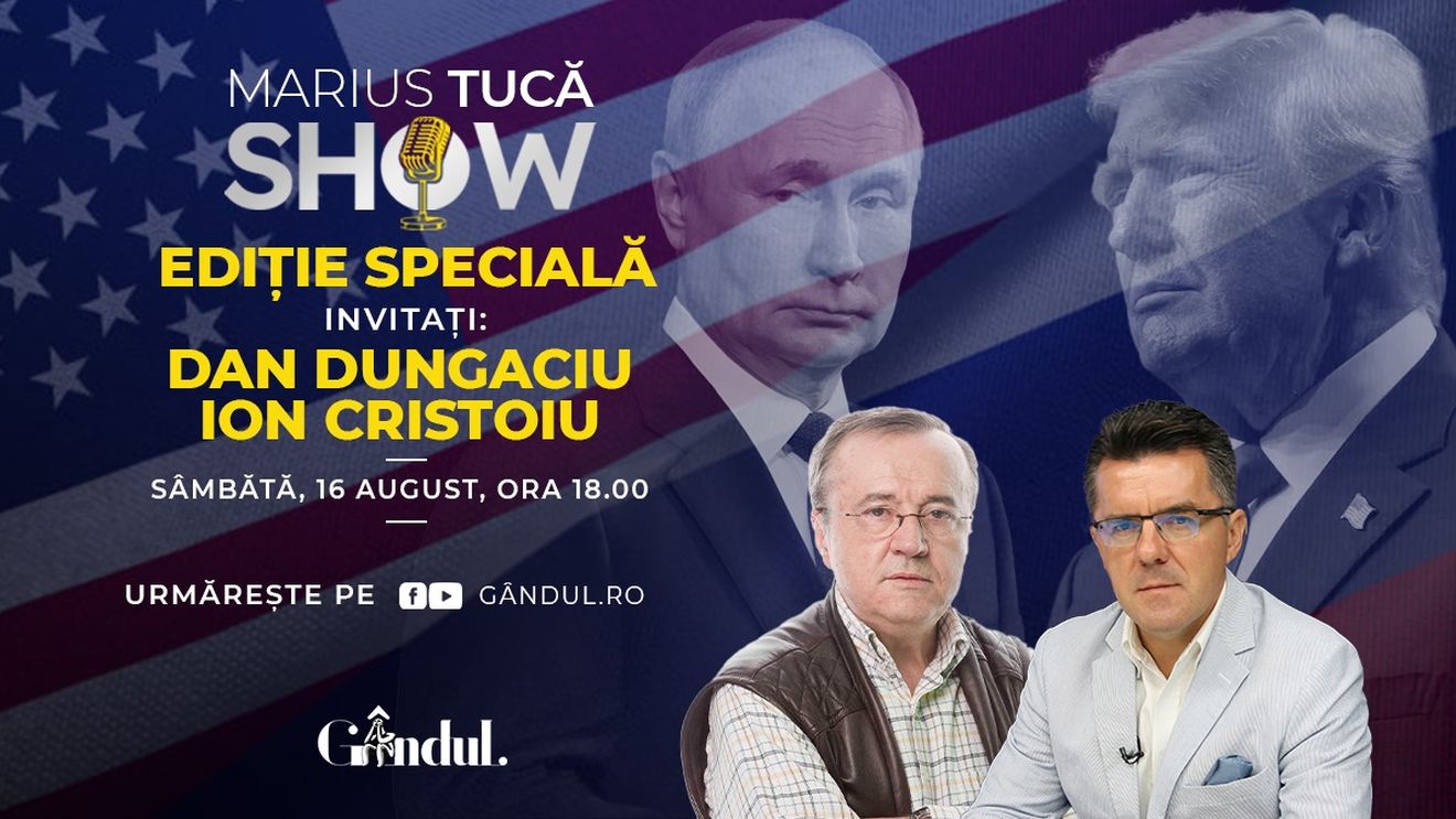 Marius Tucă Show – Ediție Specială - începe sâmbătă, 16 august, de la ora 18.00, live pe Gândul. Invitați: Ion Cristoiu și prof. univ. dr. Dan Dungaciu