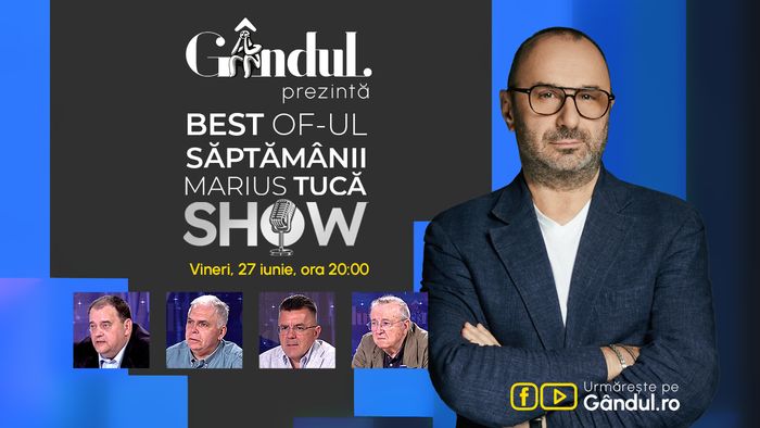 Gândul prezintă Marius Tucă Show - vineri, 27 iunie, de la ora 20.00