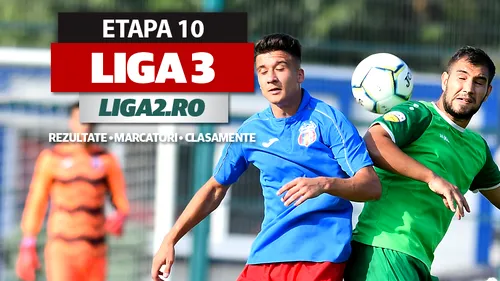 Liga 3, etapa 10, rezultate și marcatori | Steaua câștigă la pas la Balotești, Foresta urcă pe locul 1 după ce trece de Miroslava. ACS Poli a obținut scorul ultimei runde din 2020, iar Viitorul Șelimbăr a pierdut primele puncte în acest sezon