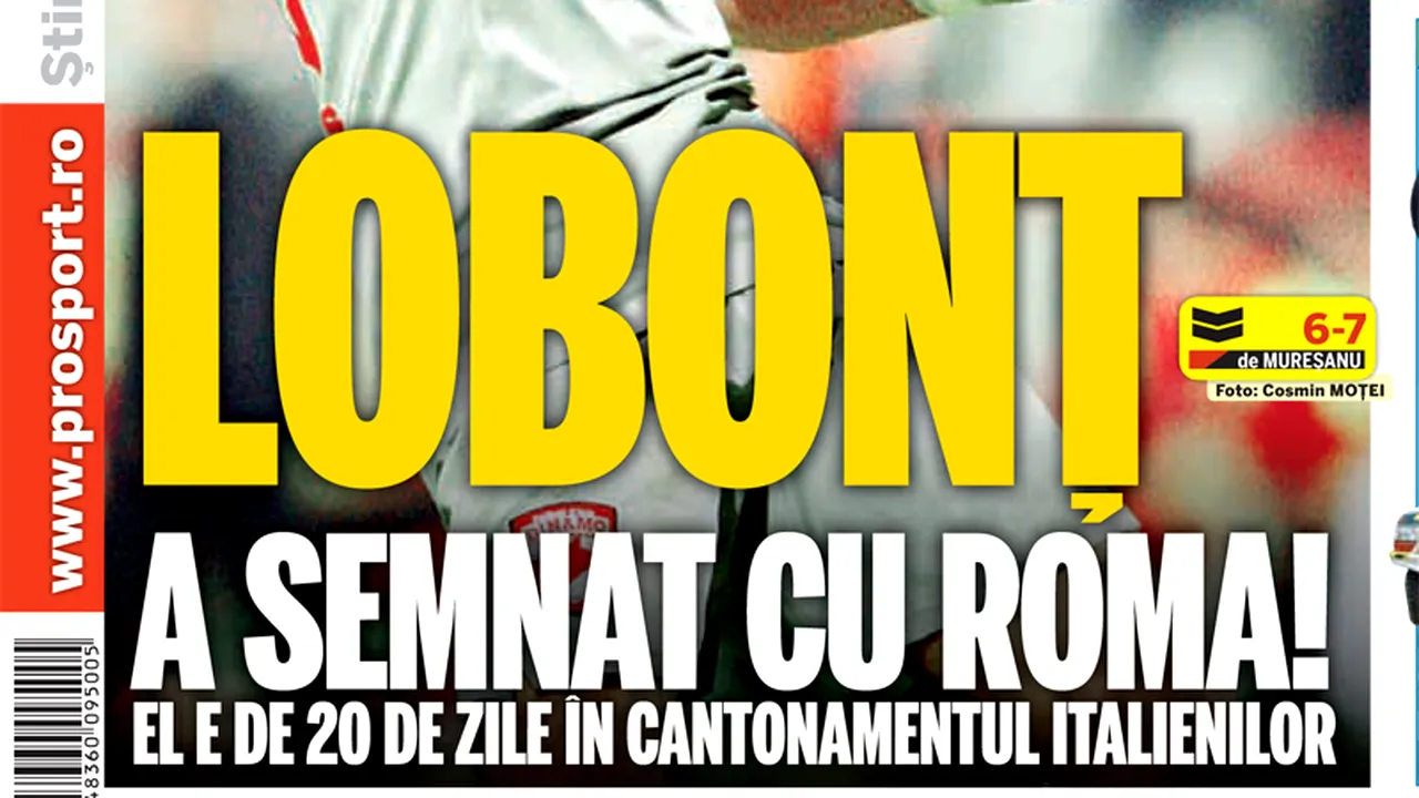 EXCLUSIV** Bogdan Lobonț a semnat cu AS Roma!