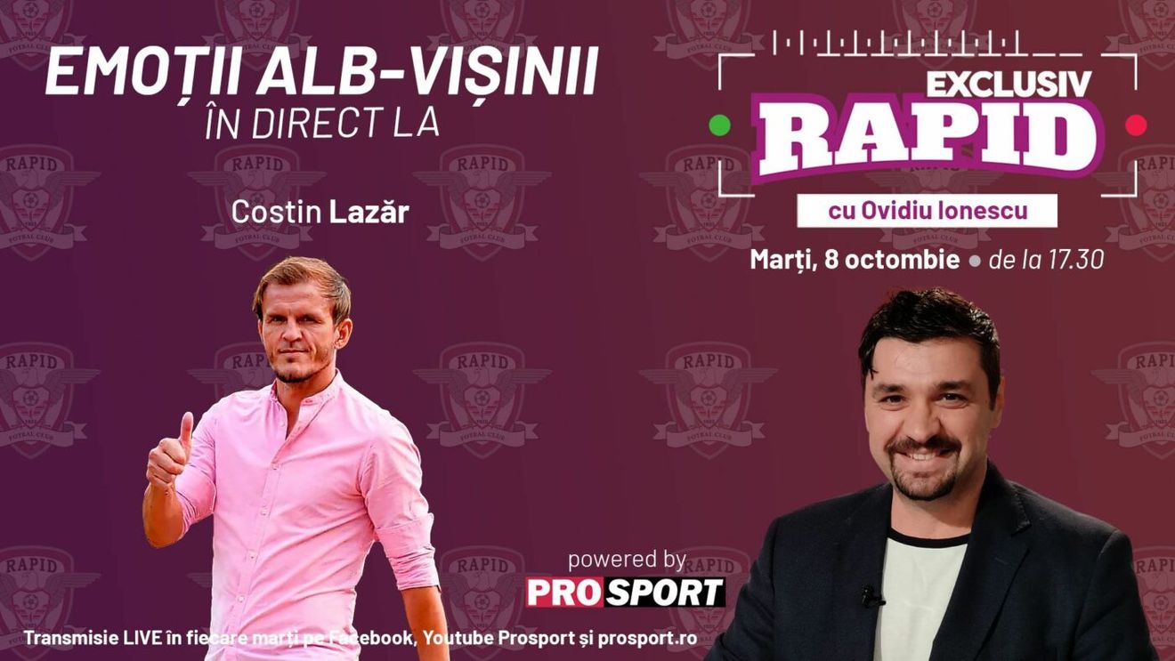 Costin Lazăr vine astăzi la "EXCLUSIV RAPID", de la ora 17:30, în direct pe YouTube - ProSport!