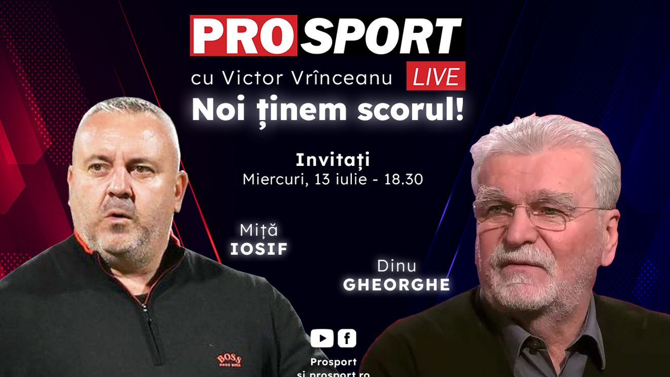 ProSport Live, o nouă ediție premium pe prosport.ro! Dinu Gheorghe și Miță Iosif vorbesc despre cele mai noi informații din fotbalul românesc