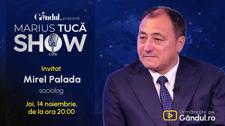 Marius Tucă Show începe joi, 14 noiembrie, de la ora 20.00, live pe Gândul. Invitat: Mirel Palada