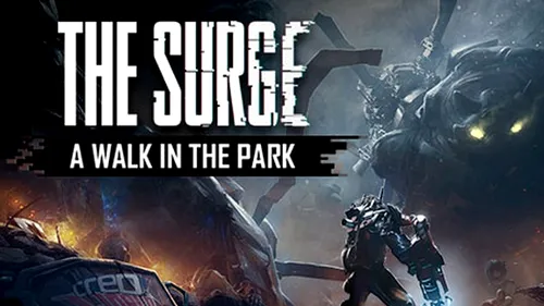 The Surge: A Walk in the Park - trailer și dată de lansare