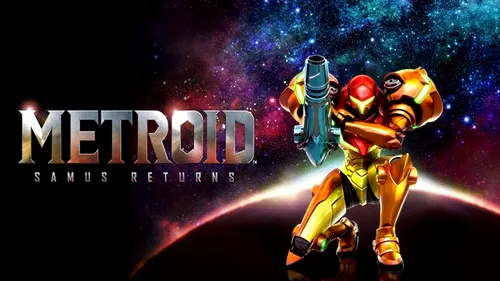 Metroid: Samus Returns Review: modernizarea unui clasic