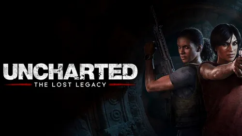 Uncharted: The Lost Legacy – dată de lansare și trailer nou