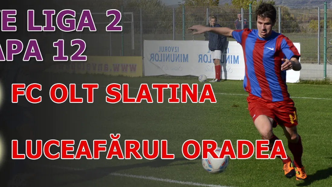 FC Olt - Luceafărul Oradea 0-0** S-au anihilat reciproc