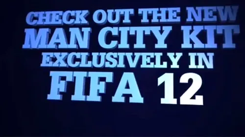 SUPER STRATEGIE de marketing!** VIDEO City și-a lansat echipamentul pentru sezonul următor prin intermediul FIFA 12