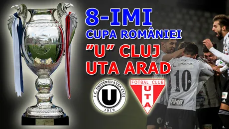 ”U” Cluj învinge cu 2-1 UTA și trece în sferturile Cupei României. E a treia echipă din Liga 2 calificată mai departe în faza superioară a competiției KO