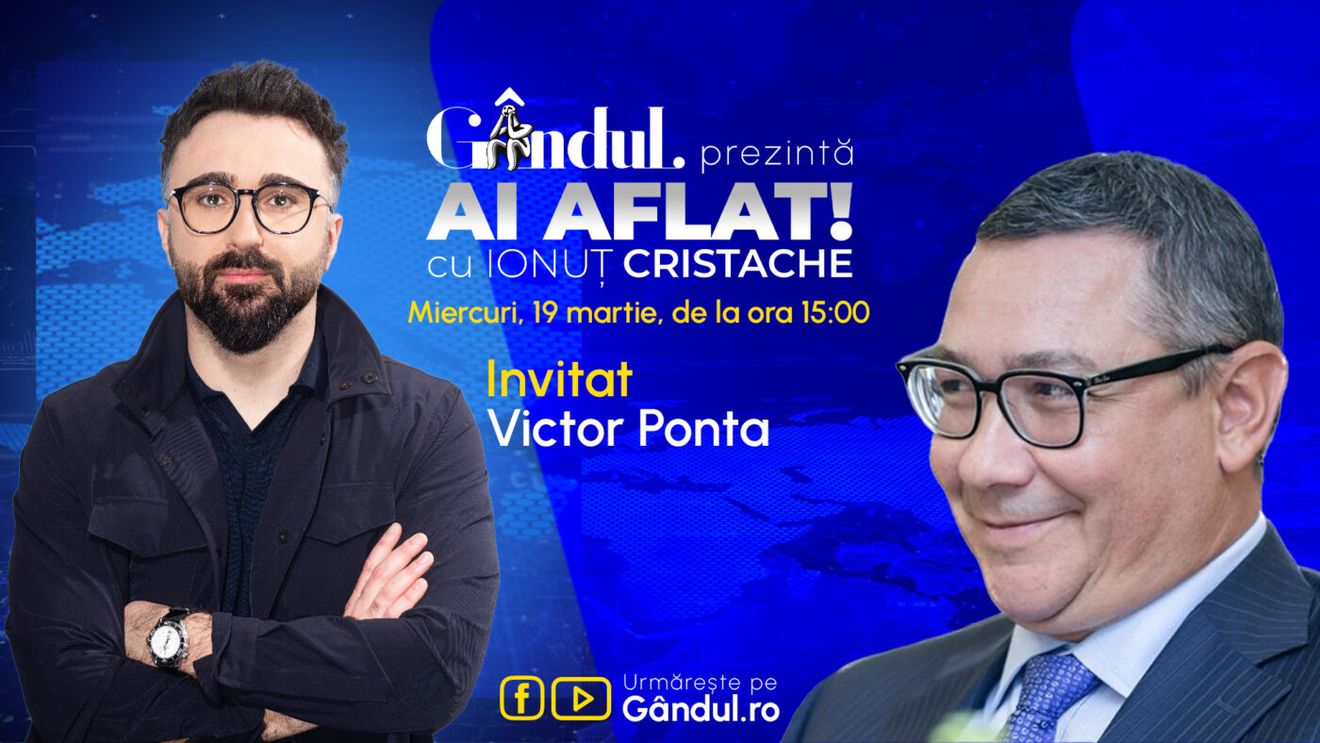 „Ai Aflat! cu Ionuț Cristache” începe miercuri, 19 martie, de la ora 15.00, live pe Gândul. Invitat: Victor Ponta