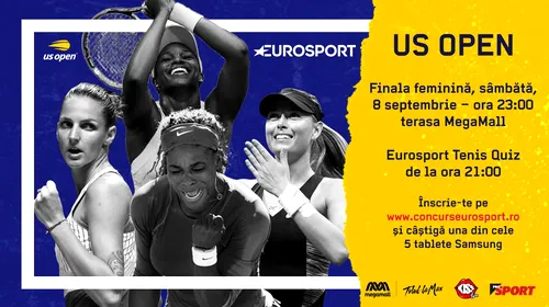 Eurosport și ProSport te invită să vizionezi finala feminină de la US Open, Serena Williams – Naomi Osaka, azi, de la ora 21:00, pe terasa Mega Mall din București