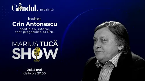 Marius Tucă Show începe joi, 2 mai, de la ora 20.00, live pe gândul.ro. Invitat: Crin Antonescu