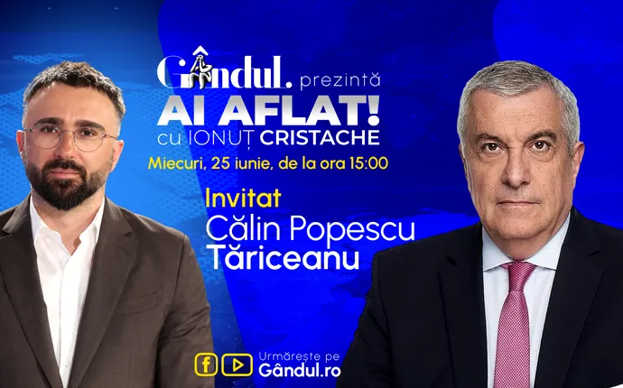 „Ai Aflat! cu Ionuț Cristache” începe miercuri, 25 iunie, de la ora 15.00, live pe Gândul. Invitat: Călin Popescu Tariceanu