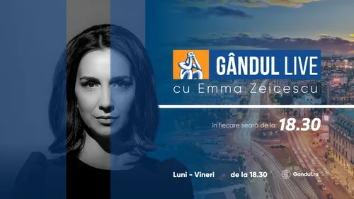 GÂNDUL LIVE cu Emma Zeicescu din 15 martie de la 18.30! De la 20.30 ai GÂNDUL NEWS – retrospectiva zilei în 5 minute!