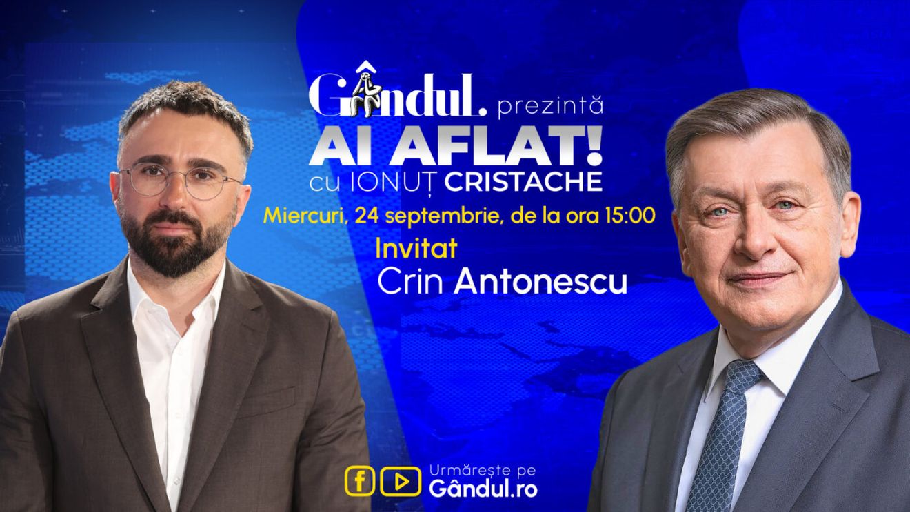 „Ai Aflat! cu Ionuț Cristache" începe miercuri, 24 septembrie, de la ora 15.00, live pe Gândul. Invitat: Crin Antonescu