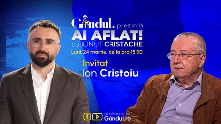 „Ai Aflat! cu Ionuț Cristache” începe luni, 24 martie, de la ora 15.00, live pe Gândul. Invitat: Ion Cristoiu