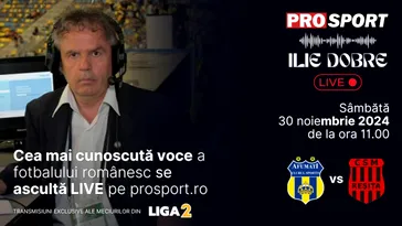 Ilie Dobre comentează LIVE pe ProSport.ro meciul C.S. Afumați – C.S.M. Reșița, sâmbătă, 30 noiembrie 2024, de la ora 11.00