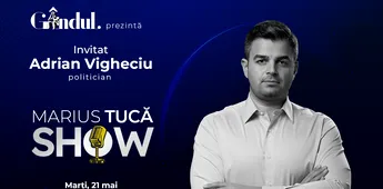 Marius Tucă Show începe marți, 21 mai, de la ora 19.30, live pe gândul.ro. Invitat: Adrian Vigheciu