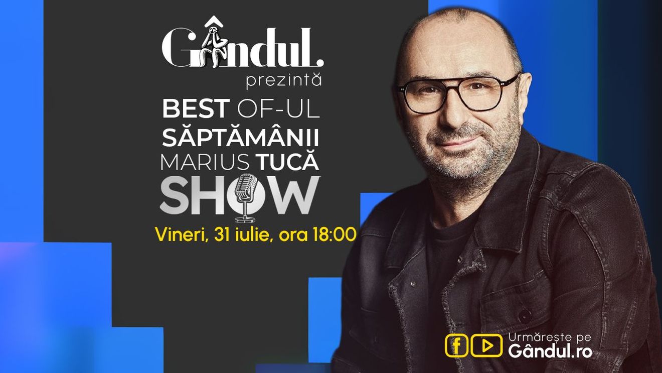Gândul prezintă Best of Marius Tucă Show - vineri, 31 iulie, de la ora 18.00